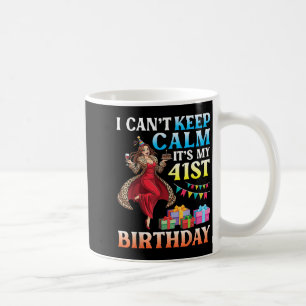 Mug Fille je ne peux pas rester calme c'est mon annive