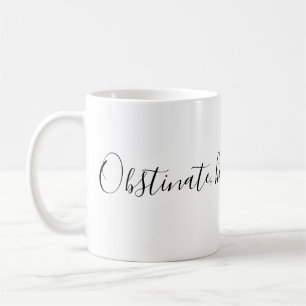 Mug Fille obstinée et entêtée !