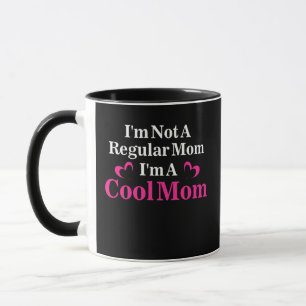 Mug Filles moyennes Je suis une maman Cool Pas une mam