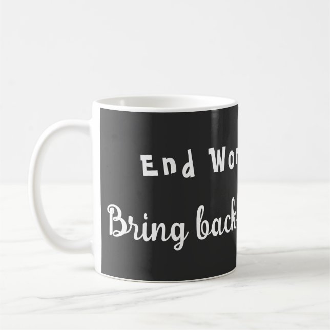 Mug Fin de la faim dans le monde - Ramener la honte de (Gauche)