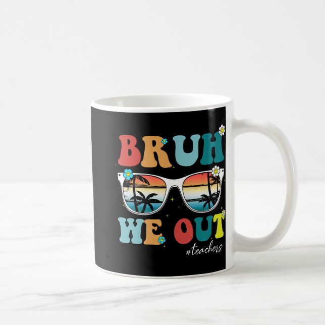 Mug Fin de l'année scolaire Professeur été Bruh We Out (Droite)