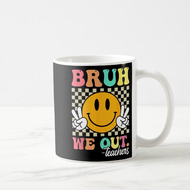Mug Fin de l'année scolaire Professeur été Bruh We Out (Droite)