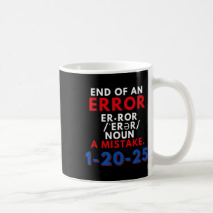 Mug Fin d'une erreur 20 janvier 2025 Trump Inaugu