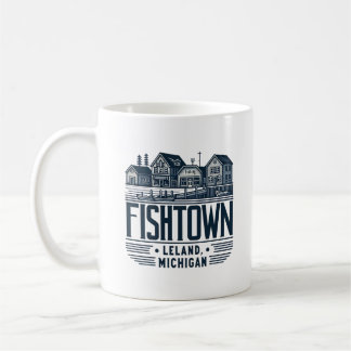 Mug Fishtown Leland Michigan Funny
