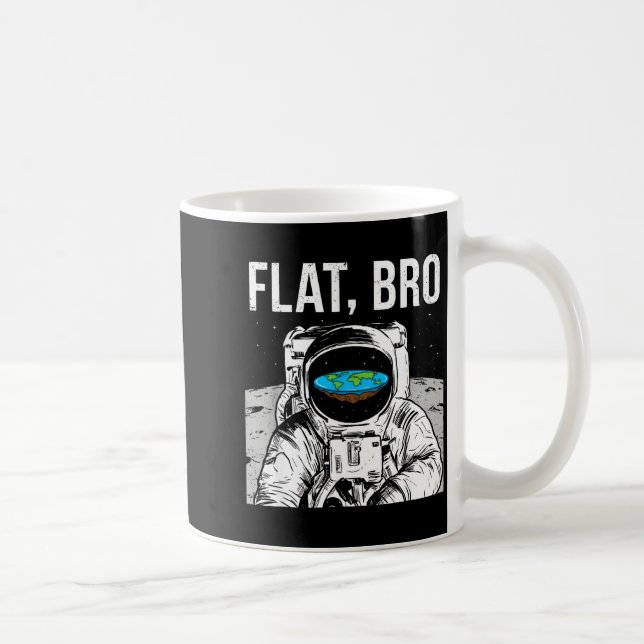 Mug Flat Bro, Funny Flat Earth Society Astronaut In Sp (Droite)