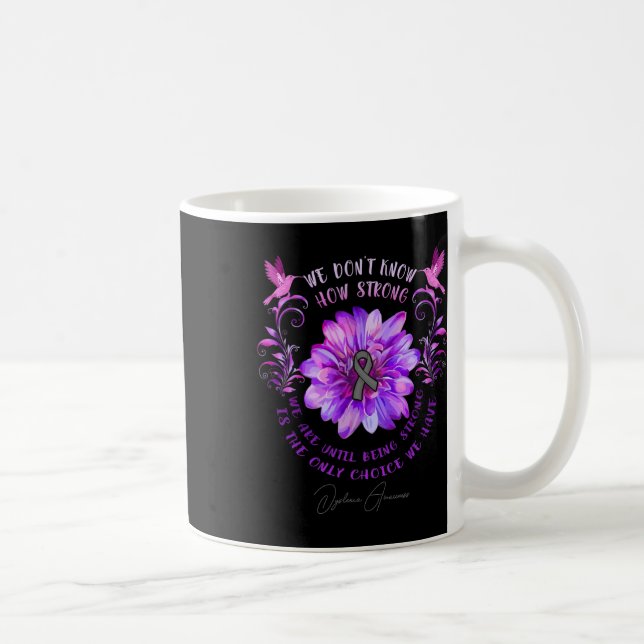 Mug Fleur de sensibilisation Nous ne savons pas à quel (Droite)