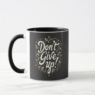 Mug Floral élégant "N'abandonnez pas !" Motivation