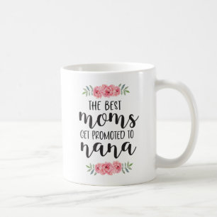 Mug Flore Mignonne Les Meilleures Moms Sont Promues À 