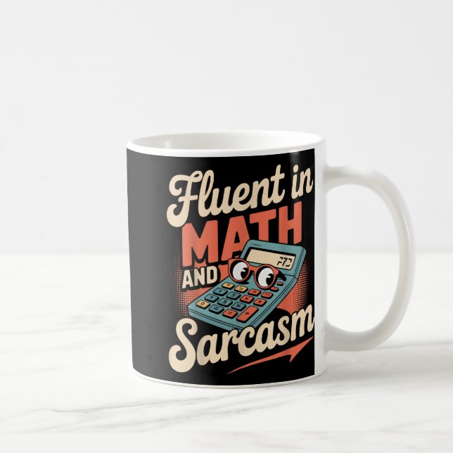 Mug Fluent En Maths Et Sarcasme Funny Enseignant _1 (Droite)