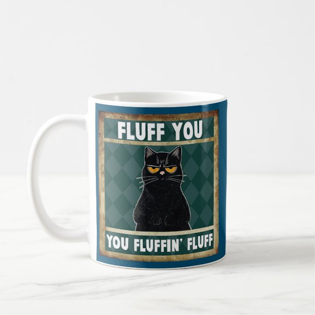 Mug Fluff You Fluffin' Fluff Cat Drôle Amoureux des ch (Gauche)