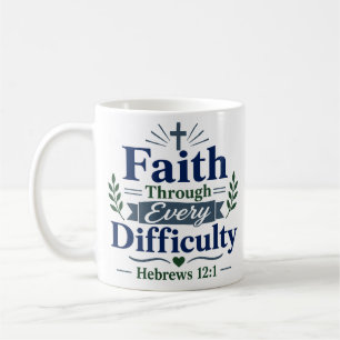 Mug Foi à travers chaque difficulté Citation chrétienn