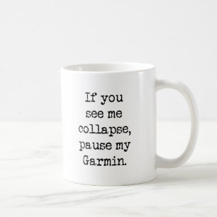Mug Font une pause mon Garmin