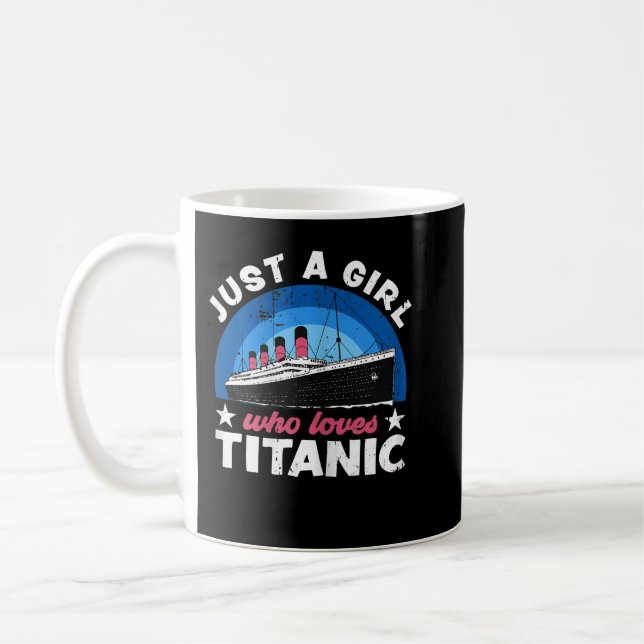 Mug For Girls who just love the RMS Titanic  (Gauche)
