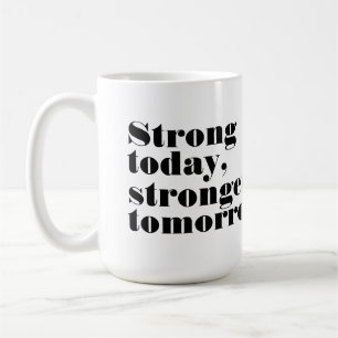 Mug Fort aujourd'hui, plus fort demain