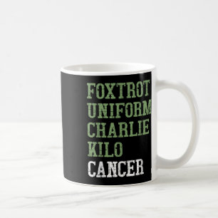 Mug Foxtrot Uniform Charlie Kilo - Pour Cancer Du Poum