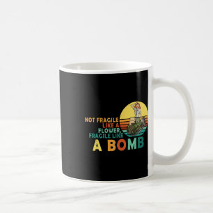 Mug Fragile Comme Une Fleur Mais Une Bombe Féministe