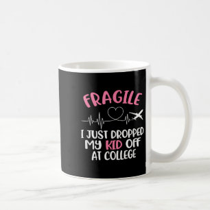 Mug Fragile Je Viens De Laisser Mon Enfant Au Collège