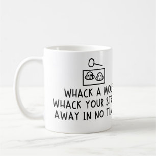 Mug Frappe une taupe. Éloignez votre stress en un rien