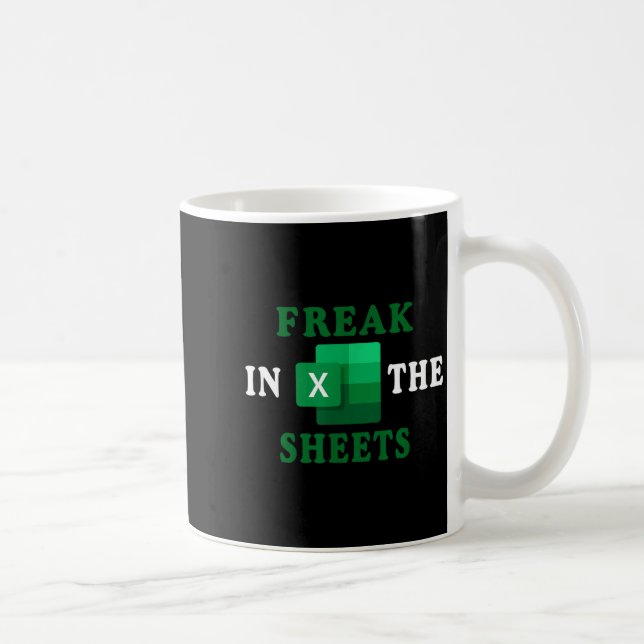 Mug Freak In The Sheets, Accountant Funny Spreadsheet  (Droite)