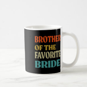 Mug Frère de la mariée préférée Mariage Drôle de marié