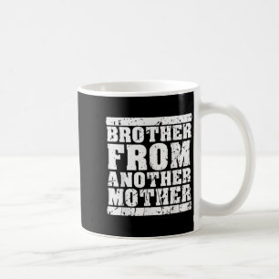 Mug Frère D'Une Autre Mère Amitié Citations Dist