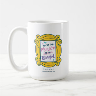 Mug FRIENDS™ Œilleton Tu es la Monica pour ma Rachel