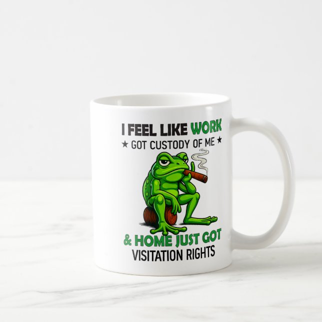 Mug Frog Smoking I Feel Like Work Got Custody Of Me An (Droite)