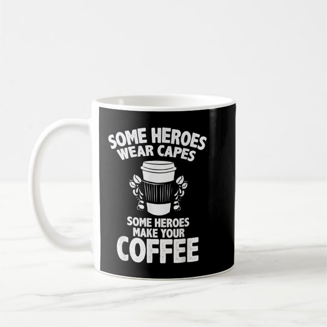 Mug Fruit Barista - Certains Héros Fabriquent Du Café (Gauche)
