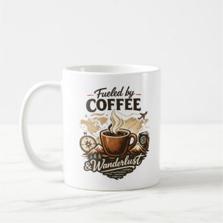 Mug Fueled by Coffee & Wanderlust