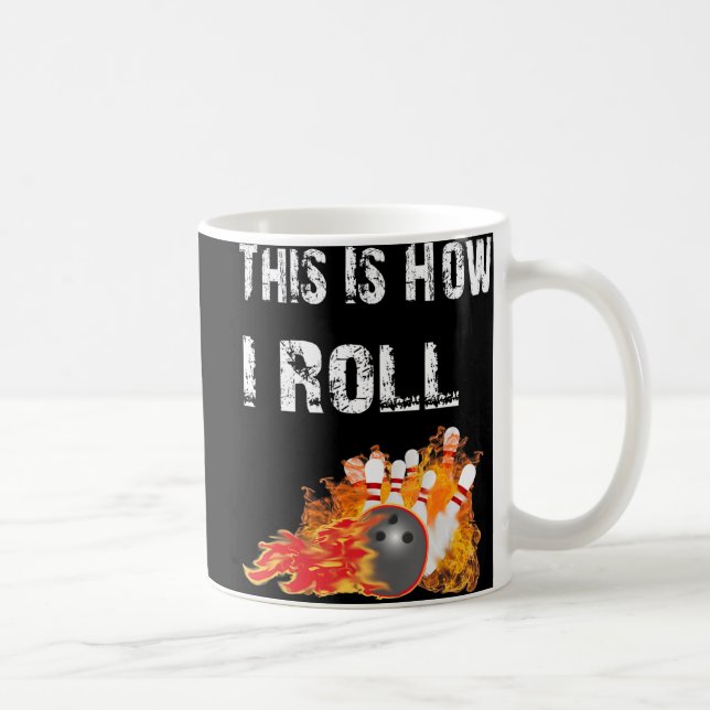 Mug Fun Bowling C'Est Comme Ça Que Je Roll Bowling (Droite)