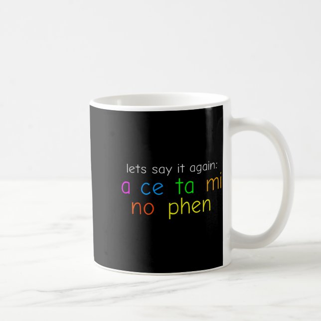 Mug Fun Colorful Acetaminophen Pronounce Funny  (Droite)