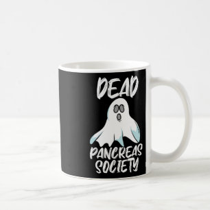 Mug Fun Dead Pancreas Society T1d T2d Design