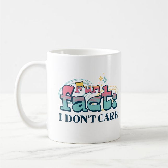 Mug Fun Fact Je ne m'en fiche pas drôle Sarcastique di (Gauche)