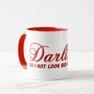 Mug Fun mignon disant Darling ne suis-je pas occupé