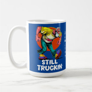 Mug Fun Still Truckin'