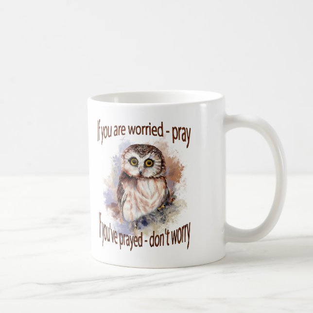 Mug Fun Wise Owl Ne vous inquiétez pas, Priez Citation (Droite)