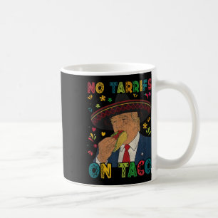 Mug Funky Mexicain Cinco De Mayo Trump Pas De Tarrifs 
