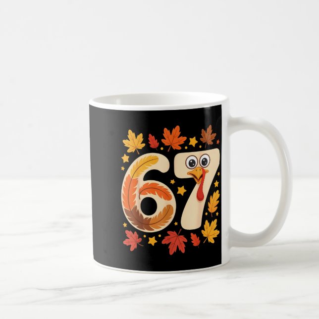 Mug Funny 67 Meme Thanksgiving Turkey Day Fall Humor H (Droite)