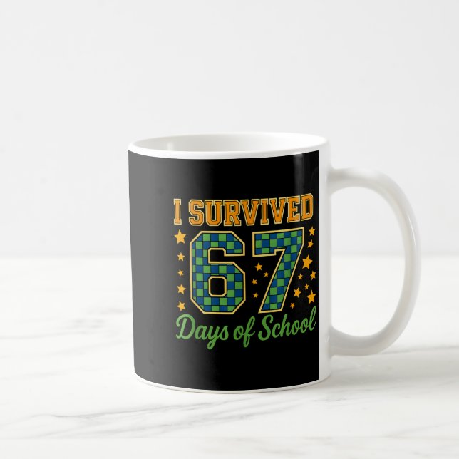 Mug Funny 67 School Meme Design _ I Survived 67 Days  (Droite)