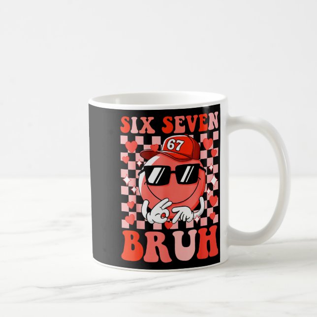 Mug Funny 67 Six Seven Bruh Valentine 6 7 Meme Love Wo (Droite)