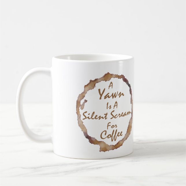 Mug Funny A Yawn est un cri silencieux pour le café (Gauche)