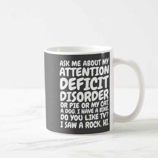 Mug Funny Adhd Quote Ask Me About My Attention Deficit (Droite)