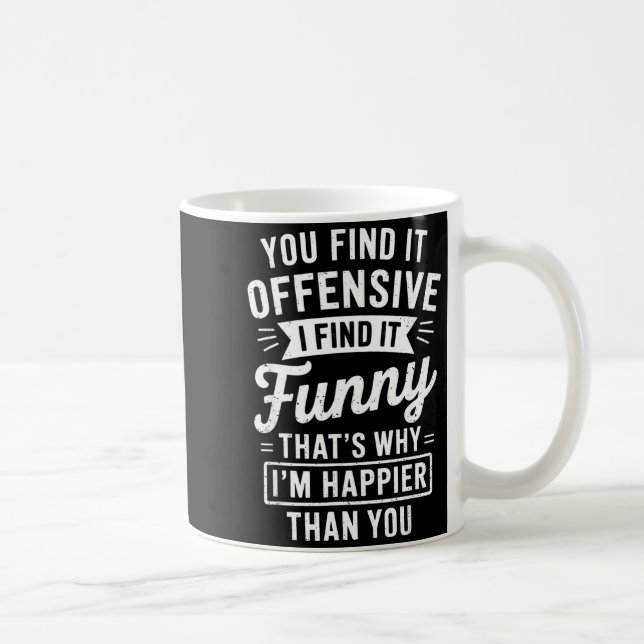 Mug Funny Adult Humor Sarcastic Offensive Happy Funny  (Droite)
