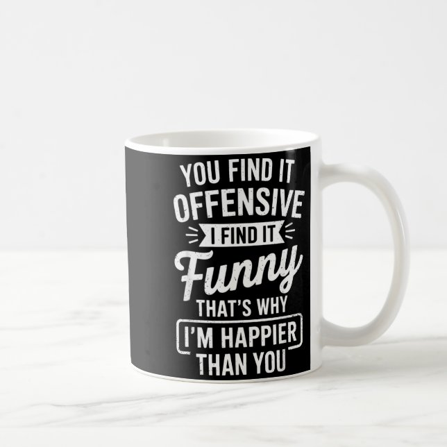 Mug Funny Adult Humor Sarcastic Offensive Happy Funny  (Droite)