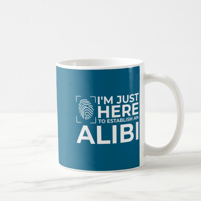 Mug Funny Alibi Party Night Joke Quotes Sarcastic  (Droite)