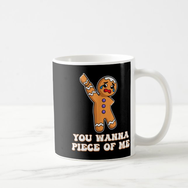 Mug Funny Angry Gingerbread Man You W Ece Of Me  (Droite)