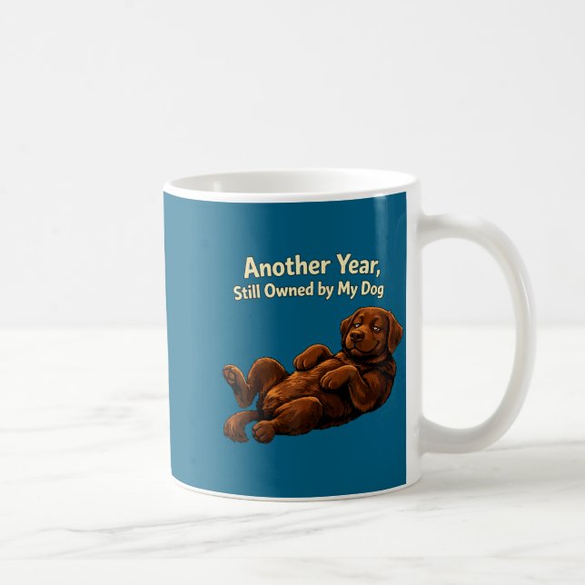 Mug Funny Another Year Still Owned By My Dog Puppy Wom (Droite)