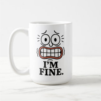 Mug Funny Anxious Face I'm Fine Sarcastic Quote
