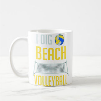 Mug Funny Beach Volleyball Player I Dig Beach Volleyba