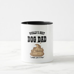 Mug FUNNY BEST CHIEN DAD Don - I Poops You Scoops